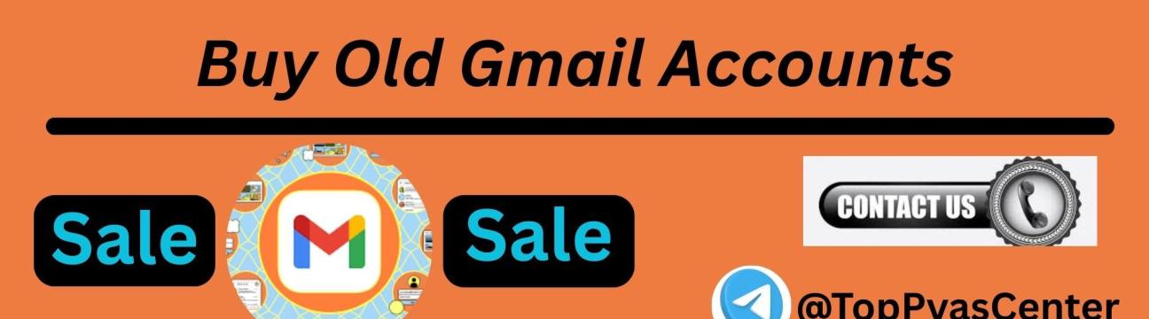 Buy Old Gmail Accounts