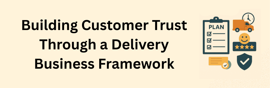 A modern flat-style illustration showing a delivery business framework with secure parcel handling, real-time tracking, customer communication tools, and trust-building elements like checkmarks and shield icons.